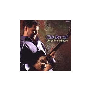 Fever For the Bayou - Tab Benoit