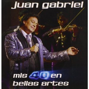 Mis 40 en Bellas Artes - Juan Gabriel